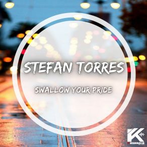 Download track Swallow Your Pride (Radio Edit) Stefan Torres