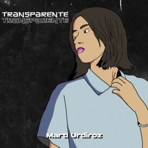 Download track Transparente Marti Urdiroz