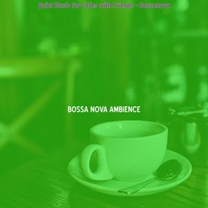 Download track Background For Cafe Bars Bossa Nova Ambience