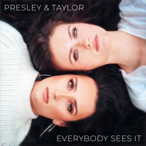 Download track Everybody Sees It Presley & Taylor