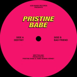 Download track Bad Friend PRISTINE BABE