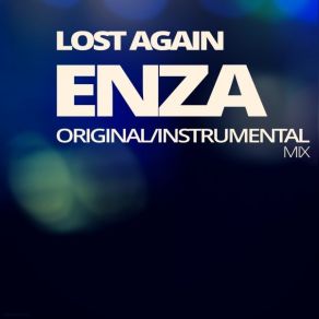 Download track Lost Again (Instrumental Mix) Enza