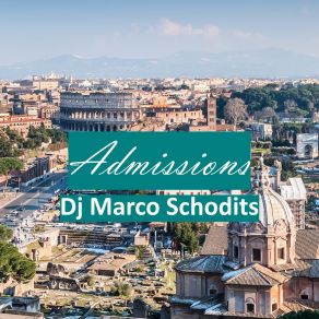 Download track Admissions Dj Marco Schodits