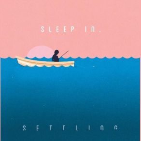 Download track A Lot To Say Sleep In