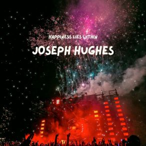 Download track Happiness Lies Within Joseph Hughes