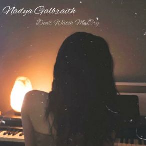 Download track Don't Watch Me Cry Nadya Galbraith