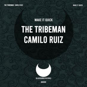 Download track Make It Quick (Camilo Ruiz Remix) The Tribeman