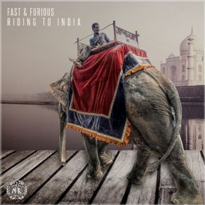 Download track Riding To India Furious, Fast