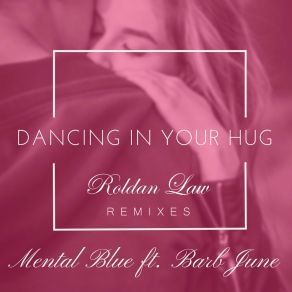 Download track Dancing In Your Hug (Roldan Law Extended Remix) Barb June