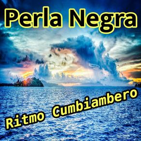 Download track Nunca Vayas A Cambiarme Perla Negra