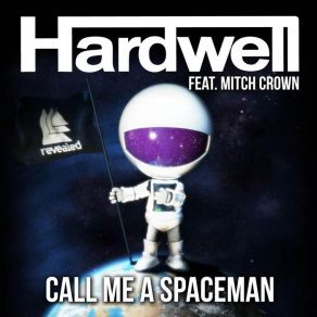 Download track Call Me A Spaceman (Radio Edit) Hardwell, Mitch Crown