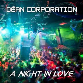 Download track A Night In Love (Extended Dance Mix) Beach Club Records, Dean Corporation