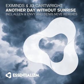 Download track Another Day Without Sunrise (Original Mix) Eximinds, Jo Cartwright