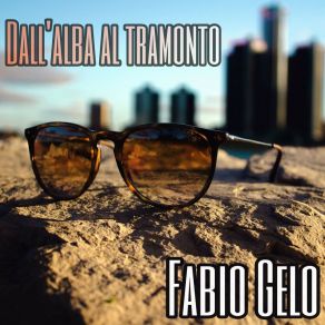 Download track Dall'alba Al Tramonto Fabio Gelo