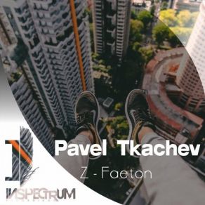 Download track Z-Faeton (Original Mix) Pavel Tkachev