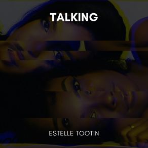 Download track Talking Estelle Tootin