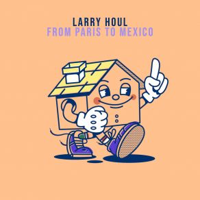 Download track Mexico Larry Houl