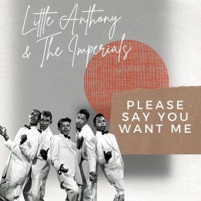 Download track Please Say You Want Me Little Anthony