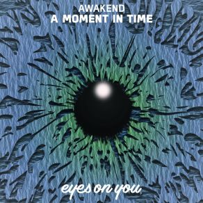 Download track A Moment In Time Awakend