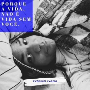 Download track Porque A Vida Não É Vida Sem Você. Carmo