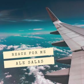 Download track Reach For Me Ale Salas