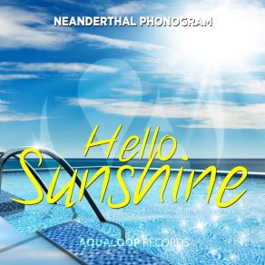 Download track Hello Sunshine (DJ Kryst-Off & Bertrand Mix) Neanderthal PhonogramDJ Kryst - Off