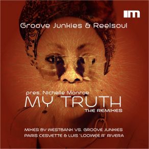 Download track My Truth (The Remixes; Paris Cesvette & Luis Looweer Rivera Remix) Nichelle MonroeParis Cesvette, Remixes, Luis Rivera