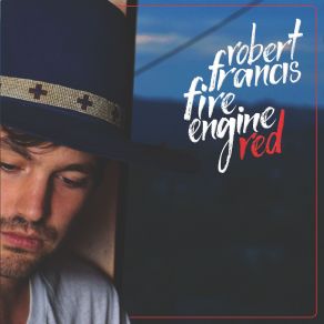 Download track Fire Engine Red Robert Francis