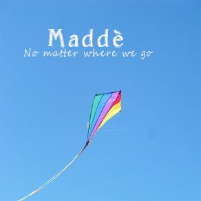 Download track No Matter Where We Go (Radio Edit) Madde