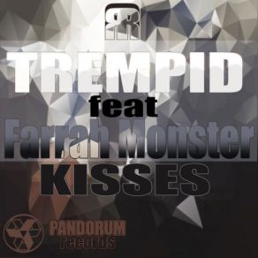 Download track Kisses (Original Mix) TrempidThe Farrah Monster