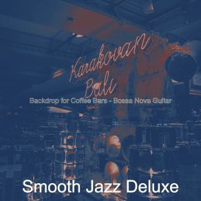 Download track Understated Moods For Coffee Bars Smooth Jazz Deluxe