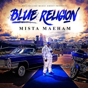 Download track Blue Religion Mista MaehamRich The Factor, Bullet Loko