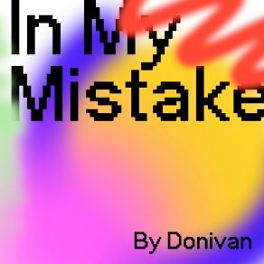 Download track In My Mistake Donivan