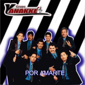 Download track Por Amarte Grupo Yanakke