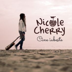 Download track Cine Iubeste Nicole Cherry