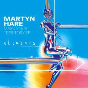 Download track Mark Your Territory Martyn Hare