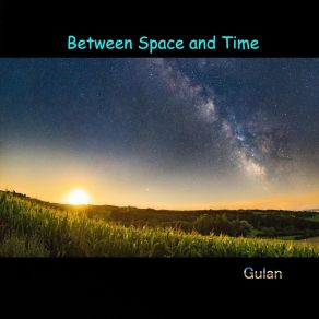 Download track Between Space And Time 2 Gulan