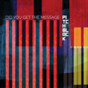 Download track Did You Get The Message (Erothyme Remix) Pitch Black