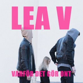 Download track Varför Det Gör Ont Lea V