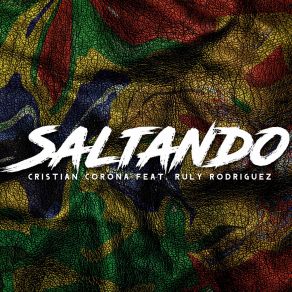 Download track Saltando (Extended) Cristian CoronaRuly Rodriguez (Mr. Ataca Bro)