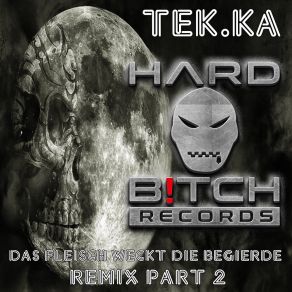 Download track Das Fleisch Weckt Die Begiere (KrumpL Remix) Tek. KaKrumpL