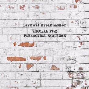 Download track Asocial Darkwil Breakmasher