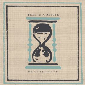 Download track Heartsleeve Bees In A Bottle