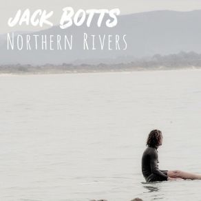 Download track Northern Rivers Jack Botts