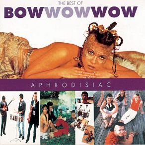 Download track Aphrodisiac (12'' Version) Bow Wow Wow