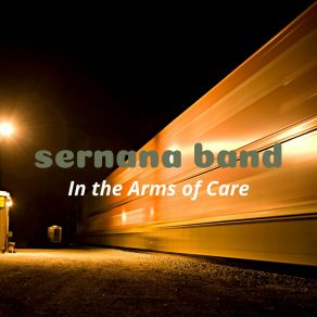 Download track In The Arms Of Care Sernana Band