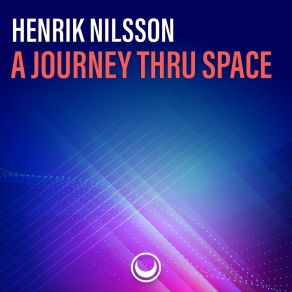 Download track A Journey Thru Space (New Mix) Henrik Nilsson