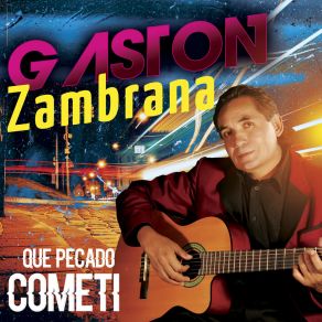 Download track Para Que Llorar Gaston Zambrana