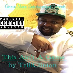 Download track This Ain't A Game Trill Clinton