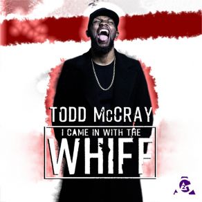 Download track The Whiff Todd McCray